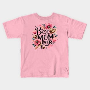 Best Mom Ever Kids T-Shirt